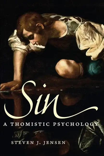 Sin: A Thomistic Psychology - Paperback