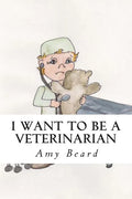 I Want to be a Veterinarian - Paperback