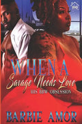 When A Savage Needs Love: His BBW Obsession - Paperback