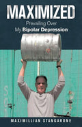 Maximized: Prevailing over My Bipolar Depression - Paperback