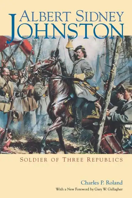 Albert Sidney Johnston: Soldier of Three Republics - Paperback