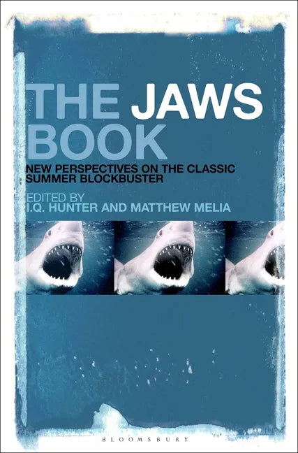 The Jaws Book: New Perspectives on the Classic Summer Blockbuster - Paperback