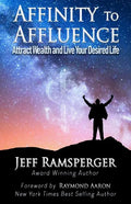 Affinity To Affluence: Attract Wealth and Live Your Desired Life - Paperback