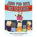 June Pug Says No to Drugs - Hardcover
