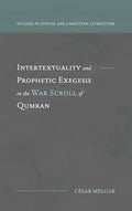 Intertextuality and Prophetic Exegesis in the War Scroll of Qumran - Hardcover