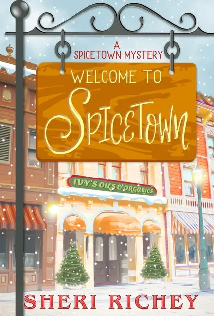 Welcome to Spicetown: A Spicetown Mystery - Hardcover