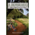 A Horse Hug: How a Horse Came into Grace - Paperback