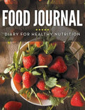 Food Journal Diary For Healthy Nutrition - Paperback