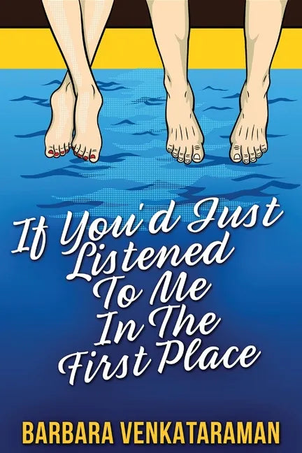 If You'd Just Listened To Me In The First Place... - Paperback