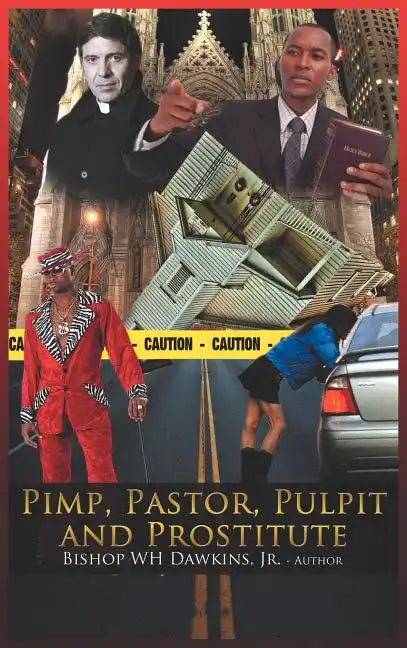Pimps, Pastors, Pulpits and Prostitutes: The Naked Truth - Hardcover