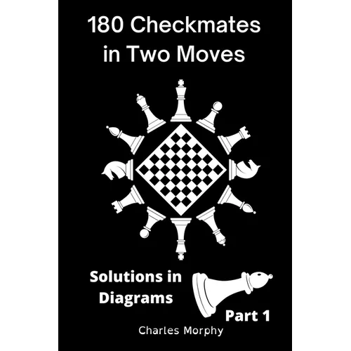 180 Checkmates in Two Moves, Solutions in Diagrams Part 1 - Paperback