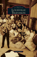 Louisville Television - Hardcover