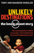 Unlikely Destinations: The Lonely Planet Story - Paperback