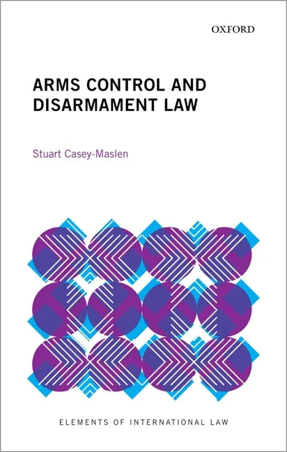 Arms Control and Disarmament Law - Paperback