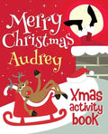 Merry Christmas Audrey - Xmas Activity Book: (Personalized Children's Activity Book) - Paperback