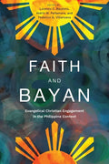 Faith and Bayan: Evangelical Christian Engagement in the Philippine Context - Paperback