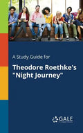 A Study Guide for Theodore Roethke's "Night Journey" - Paperback