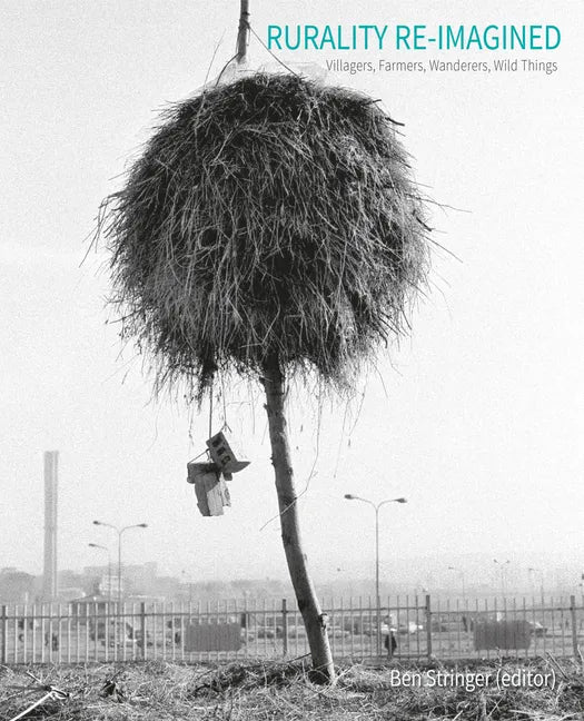 Rurality Re-Imagined: Villagers, Farmers, Wanderers and Wild Things - Paperback