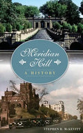 Meridian Hill: A History - Hardcover