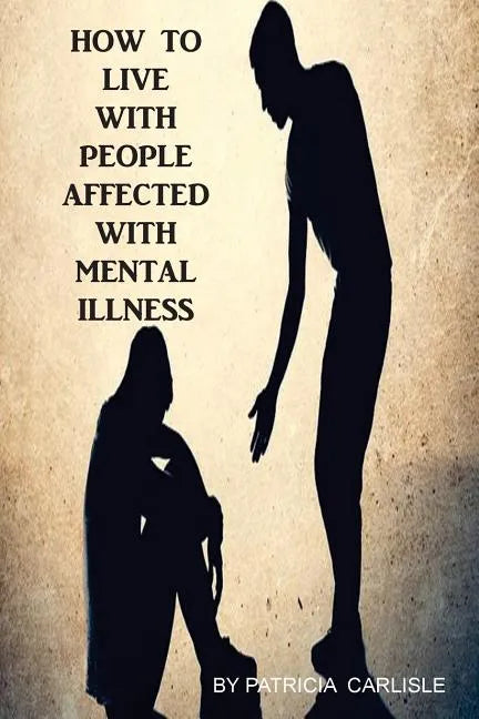 How to live with people affected with mental illness - Paperback