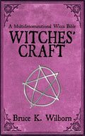 Witches' Craft: A Multidenominational Wicca Bible - Paperback