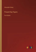 Present-Day Papers: First Series - Paperback