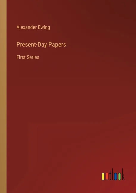 Present-Day Papers: First Series - Paperback