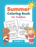 Summer Coloring Book For Toddlers: Fun Summertime Activity Workbook For Kids Ages 3-5 - Paperback
