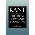 Kant on Freedom, Law, and Happiness - Paperback