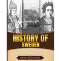 History of Sweden: A Brief History from Beginning to the End - Paperback