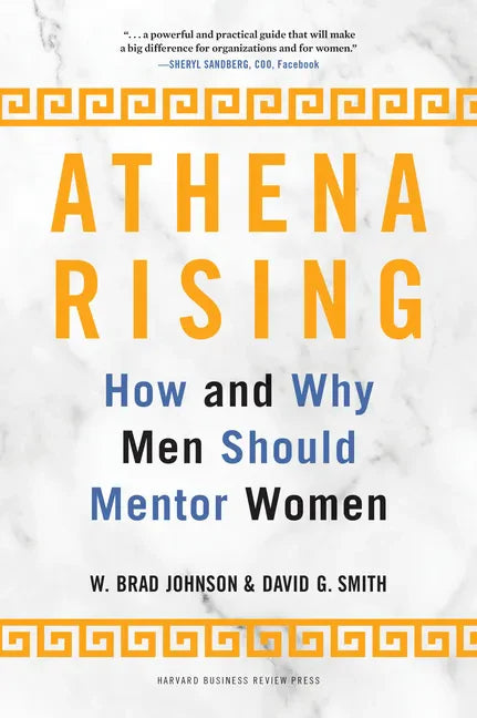 Athena Rising: How and Why Men Should Mentor Women - Hardcover