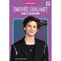 Timothée Chalamet: Dune's Leading Man: Dune's Leading Man - Library Binding