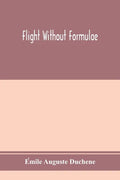 Flight without formulae; simple discussions on the mechanics of the aeroplane - Paperback