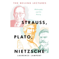 The Beijing Lectures: Strauss, Plato, Nietzsche - Paperback