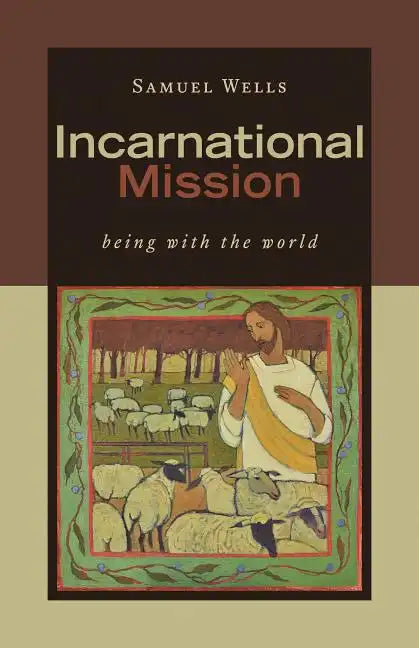 Incarnational Mission: Being with the World - Paperback