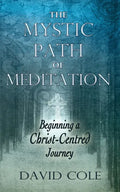 Mystic Path of Meditation: Beginning a Christ-Centered Journey - Paperback