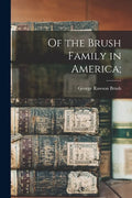 Of the Brush Family in America; - Paperback