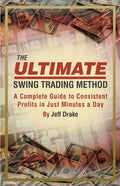 The Ultimate Swing Trading Method: A Complete Guide to Consistent Profits in Just Minutes a Day - Paperback