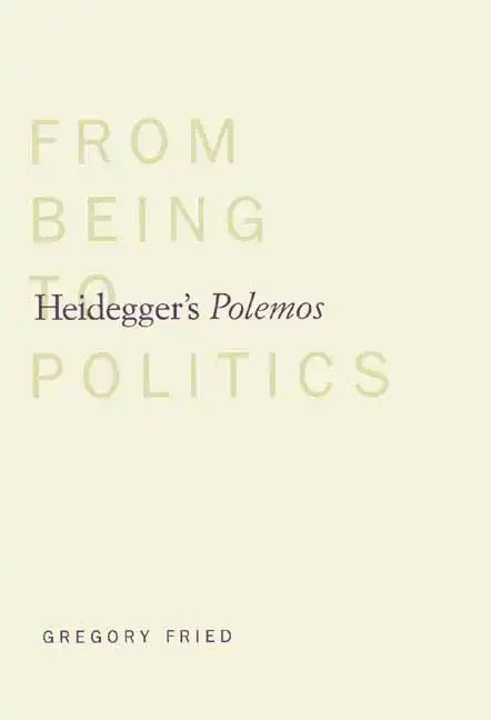 Heidegger's Polemos: From Being to Politics - Paperback