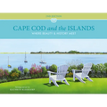 Cape Cod and the Islands: Where Beauty and History Meet - Hardcover