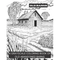 Barns: A Grayscale Coloring Book of Old Barns - Paperback