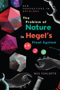 The Problem of Nature in Hegel's Final System - Paperback