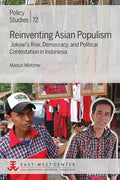 Reinventing Asian Populism: Jokowi's Rise, Democracy, and Political Contestation in Indonesia - Paperback