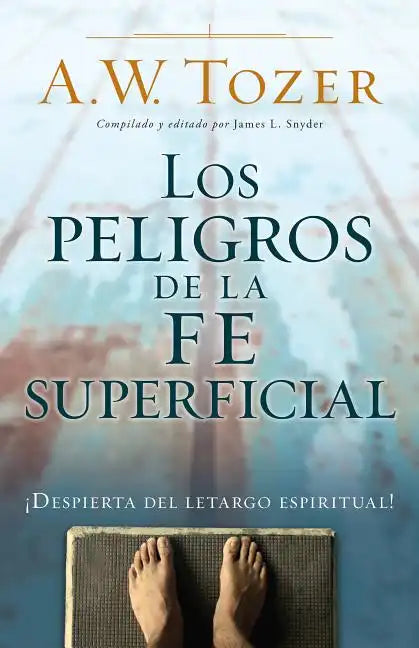 Los Peligros de la Fe Superficial: Despierta del Letargo Espiritual - Paperback