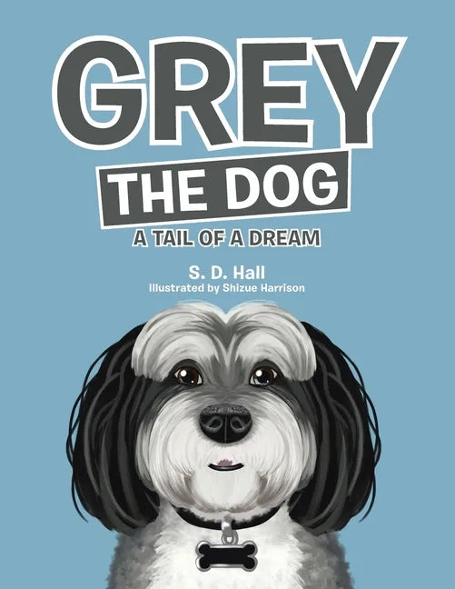 Grey the Dog: A Tail of a Dream - Paperback