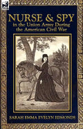 Nurse and Spy in the Union Army During the American Civil War - Paperback