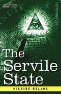 The Servile State - Paperback