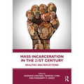 Mass Incarceration in the 21st Century: Realities and Reflections - Paperback