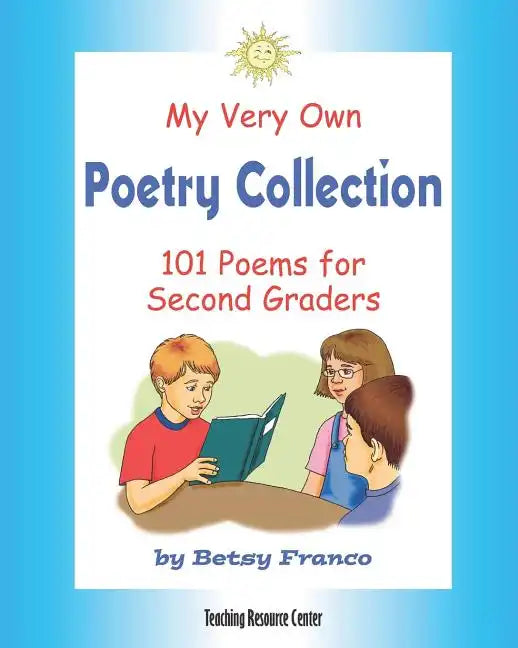 My Very Own Poetry Collection: 101 Poems For Second Graders - Paperback