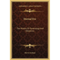 Eternal Eve: The History Of Gynecology And Obstetrics - Hardcover